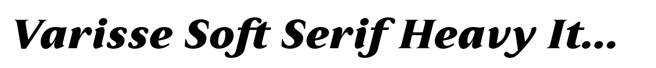 Varisse Soft Serif Heavy Italic